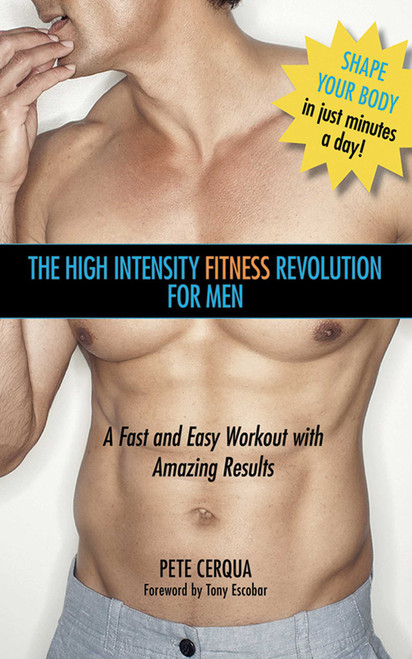 High Intensity Fitness Revolution for Men (A Fast and Easy Workout with Amazing Results) - 9781616088446 by Pete Cerqua, Tony Escobar, 9781616088446
