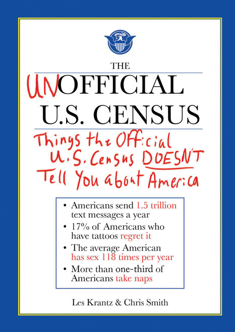 The Unofficial U.S. Census (Things the Official U.S. Census Doesn't Tell You About America) by Les Krantz, Chris Smith, 9781616083052