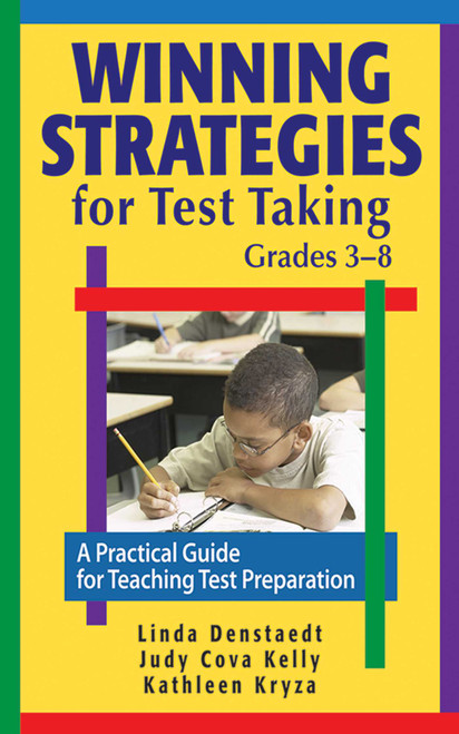 Winning Strategies for Test Taking, Grades 3-8 (A Practical Guide for Teaching Test Preparation) by W. W. Denslow, Judy Cova Kelly, Kathleen Kryza, 9781616085643