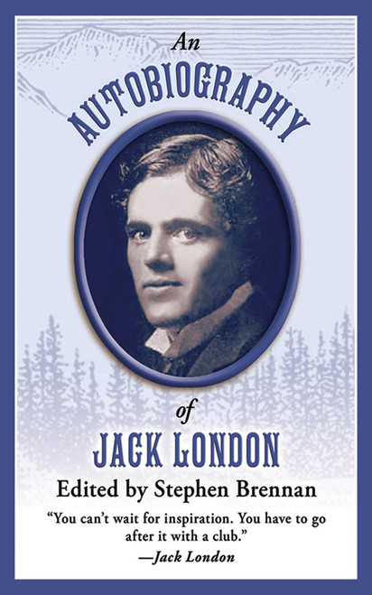 An Autobiography of Jack London by Stephen Brennan, 9781620873649