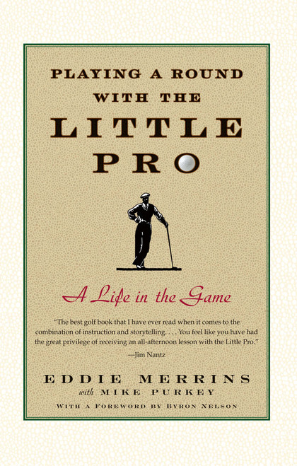 Playing a Round with the Little Pro (A Life in the Game) by Eddie Merrins, Mike Purkey, 9780743274265