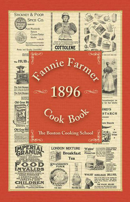 Fannie Farmer 1896 Cook Book (The Boston Cooking School) by Fannie Merritt Farmer, 9781616085438
