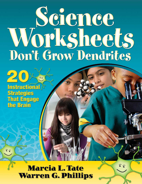 Science Worksheets Don't Grow Dendrites (20 Instructional Strategies That Engage the Brain) by Marcia L. Tate, Warren G. Phillips, 9781620878811