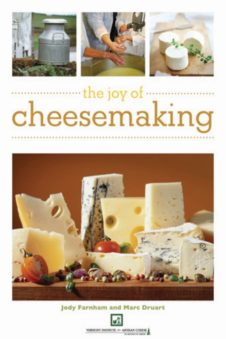 The Joy of Cheesemaking by Jody M. Farnham, Marc Druart, 9781616080600