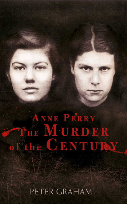 Anne Perry and the Murder of the Century - 9781620876305 by Peter Graham, 9781620876305