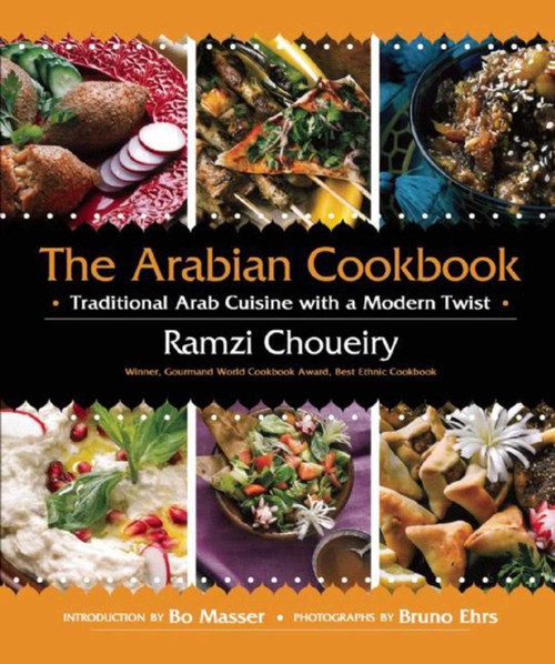The Arabian Cookbook (Traditional Arab Cuisine with a Modern Twist) - 9781620870488 by Ramzi Choueiry, Bo Masser, Bruno Ehrs, 9781620870488