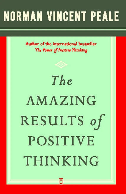 The Amazing Results of Positive Thinking by Dr. Norman Vincent Peale, 9780743234832