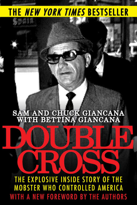 Double Cross (The Explosive Inside Story of the Mobster Who Controlled America) - 9781626361256 by Sam Giancana, Chuck Giancana, Bettina Giancana, 9781626361256