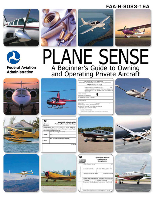 Plane Sense (A Beginner's Guide to Owning and Operating Private Aircraft FAA-H-8083-19A) by Federal Aviation Administration, 9781616081331