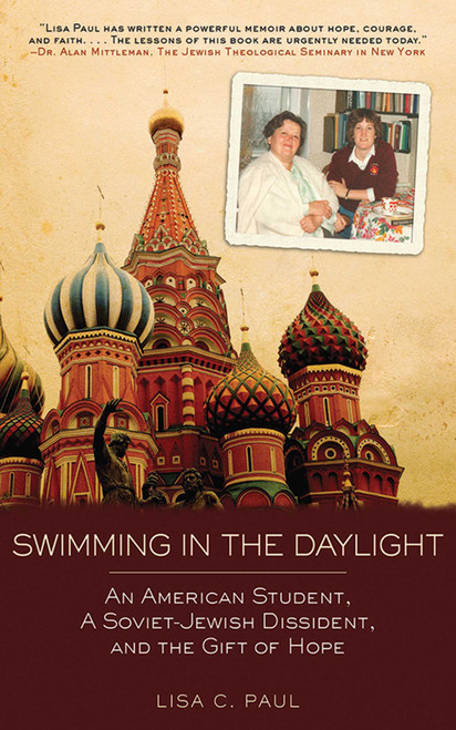 Swimming in the Daylight (An American Student, a Soviet-Jewish Dissident, and the Gift of Hope) - 9781616082031 by Lisa C. Paul, 9781616082031