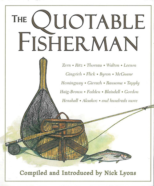 The Quotable Fisherman by Nick Lyons, 9781616081034