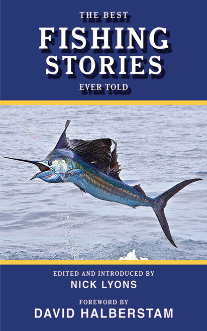 The Best Fishing Stories Ever Told - 9781616080563 by Nick Lyons, David Halberstam, 9781616080563