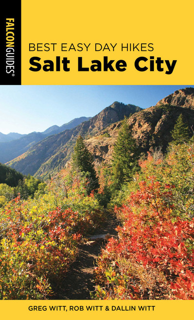 Best Easy Day Hikes Salt Lake City by Greg Witt, Dallin Witt, Rob Witt, 9781493041251