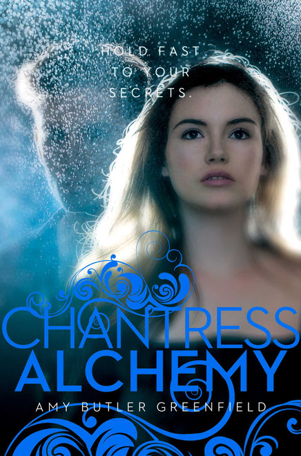 Chantress Alchemy by Amy Butler Greenfield, 9781442457072