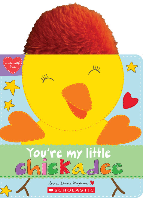 You're My Little Chickadee - 9781338110890 by Sandra Magsamen, 9781338110890