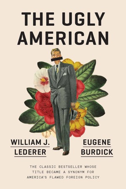 The Ugly American by Eugene Burdick, William J. Lederer, 9780393356724