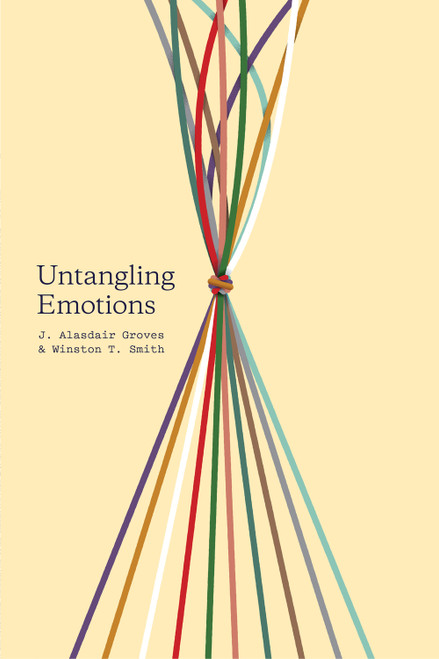 Untangling Emotions by J. Alasdair Groves, Winston T. Smith, 9781433557828
