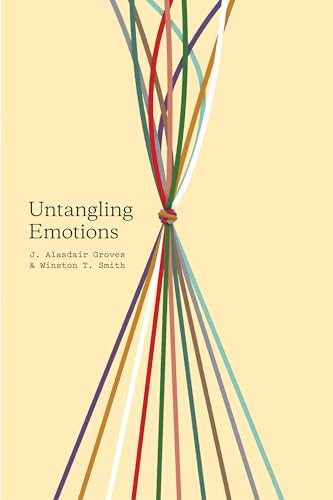 Untangling Emotions by J. Alasdair Groves, Winston T. Smith, 9781433557828