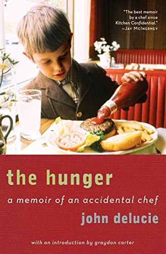 The Hunger (A Memoir of an Accidental Chef) by John DeLucie, Graydon Carter, 9780061579295