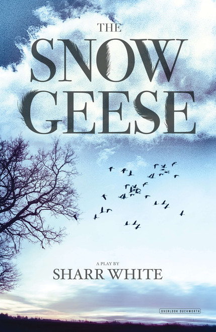 The Snow Geese (A Play) by Sharr White, 9781468308730
