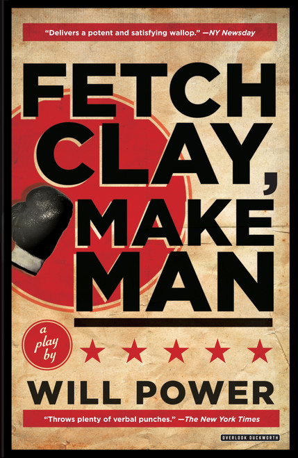 Fetch Clay, Make Man (A Play) by Will Power, 9781468311099