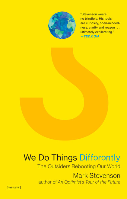 We Do Things Differently (The Outsiders Rebooting Our World) by Mark Stevenson, 9781468315837