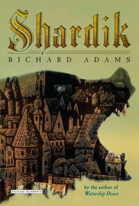Shardik (The Extraordinary Fantasy Novel by the Author of Watership Down) by Richard Adams, 9781585671823