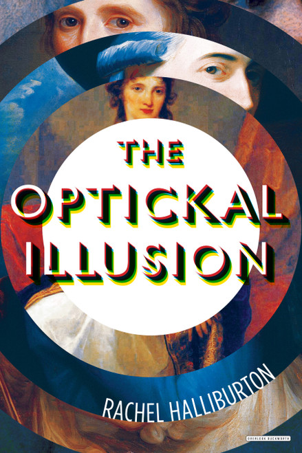 The Optickal Illusion (A Novel) by Rachel Halliburton, 9781468316292
