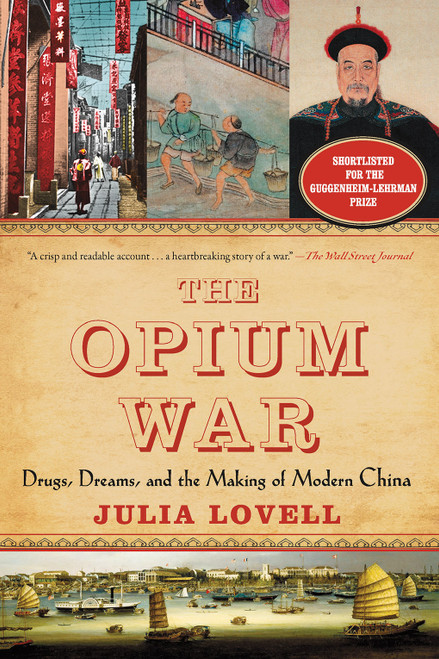 The Opium War (Drugs, Dreams, and the Making of Modern China) by Julia Lovell, 9781468311730