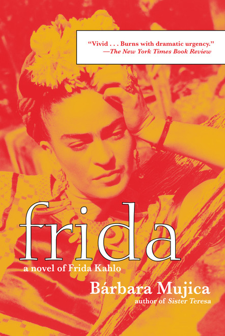 Frida (A Novel of Frida Kahlo) by Barbara Mujica, 9781590207529