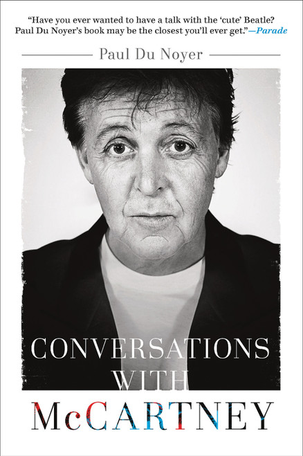 Conversations with McCartney (Paul McCartney on Fame, Family, and the Beatles) by Paul Du Noyer, 9781468315684