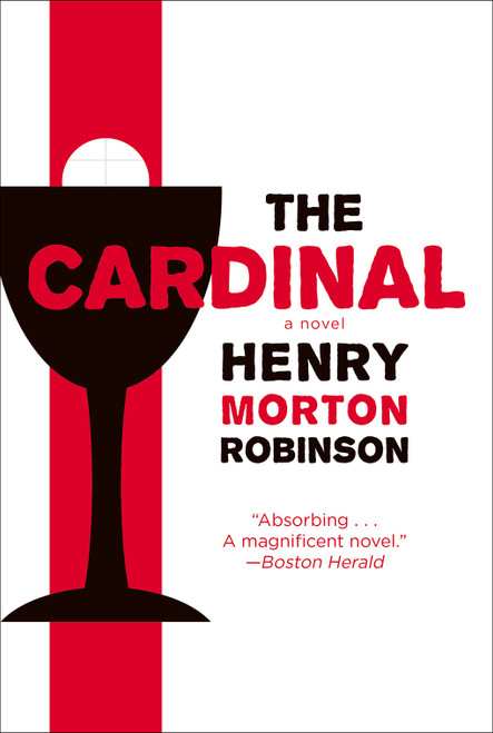 The Cardinal (A Novel) by Henry Morton Robinson, 9781468303353