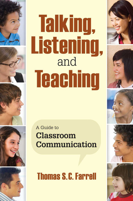 Talking, Listening, and Teaching (A Guide to Classroom Communication) by Thomas S. C. Farrell, 9781510732995