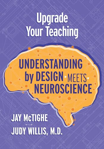 Upgrade Your Teaching (Understanding by Design Meets Neuroscience) by Jay McTighe, Judy Willis, 9781416627340