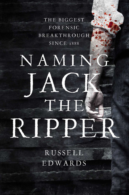 Naming Jack the Ripper - 9781493038947 by Russell Edwards, 9781493038947