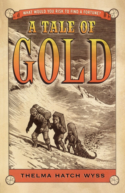 A Tale of Gold by Thelma Hatch Wyss, 9781442430907
