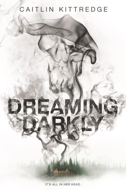 Dreaming Darkly by Caitlin Kittredge, 9780062665621