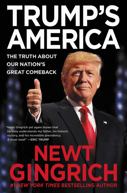 Trump's America (The Truth about Our Nation's Great Comeback) - 9781546077077 by Newt Gingrich, 9781546077077