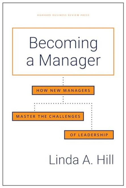 Becoming a Manager (How New Managers Master the Challenges of Leadership) - 9781633696969 by Linda A. Hill