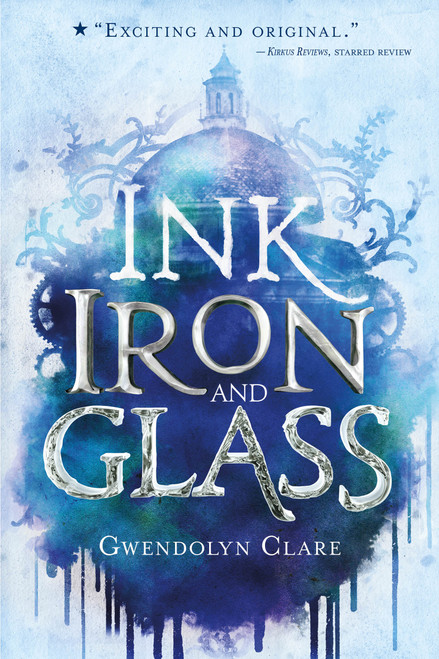 Ink, Iron, and Glass - 9781250294555 by Gwendolyn Clare, 9781250294555