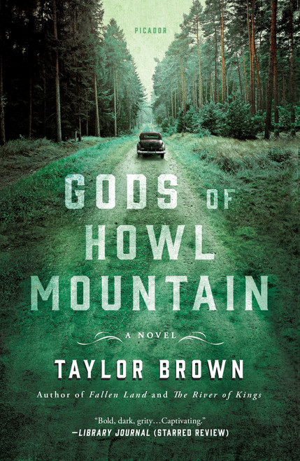 Gods of Howl Mountain (A Novel) - 9781250311580 by Taylor Brown, 9781250311580