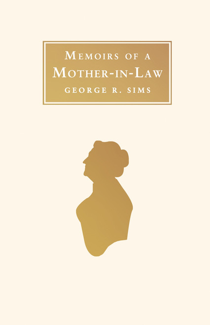 Memoirs of a Mother in Law - 9781847497796 by George R. Sims, 9781847497796