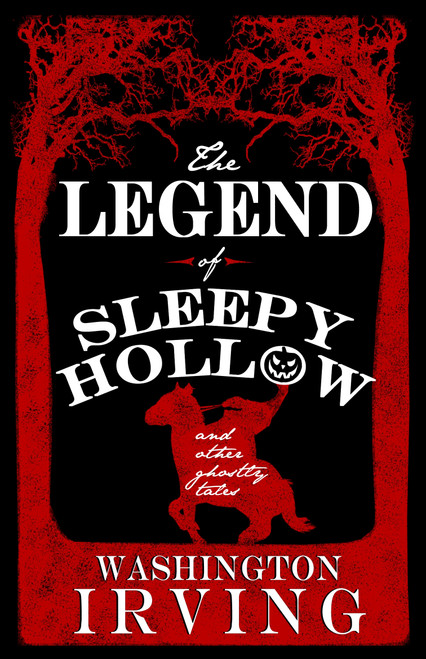 The Legend of Sleepy Hollow and Other Ghostly Tales by Washington Irving, 9781847497604