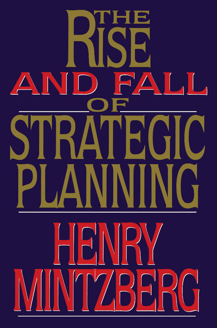 Rise and Fall of Strategic Planning by Henry Mintzberg, 9781476754765
