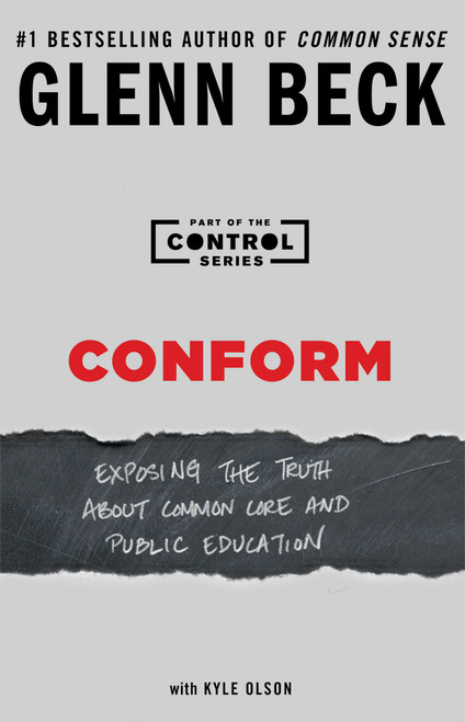 Conform (Exposing the Truth About Common Core and Public Education) by Glenn Beck, 9781476773889