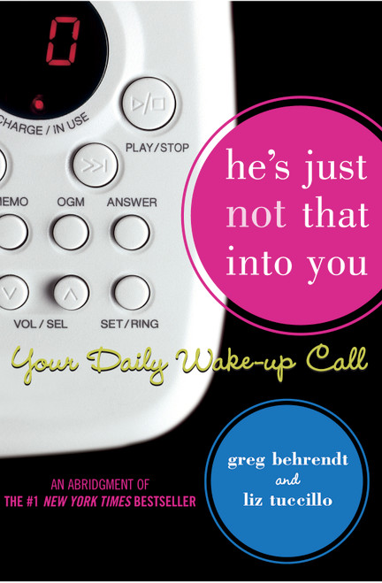 He's Just Not That Into You: Your Daily Wake-Up Call (Miniature Edition) by Greg Behrendt, Liz Tuccillo, 9781416909538