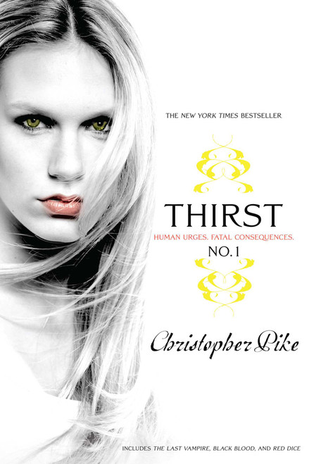 Thirst No. 1 (The Last Vampire, Black Blood, Red Dice) by Christopher Pike, 9781416983088