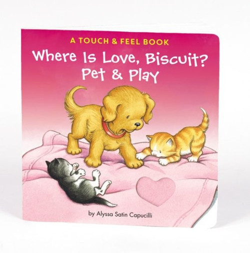 Where is Love, Biscuit? Pet & Play (A Touch and Feel Book) by Alyssa Satin Capucilli, Pat Schories, 9780061625213