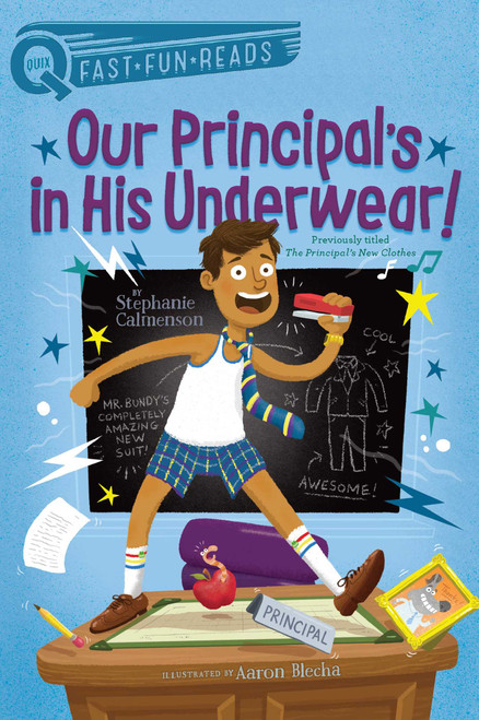 Our Principal's in His Underwear! (A QUIX Book) by Stephanie Calmenson, Aaron Blecha, 9781481466721
