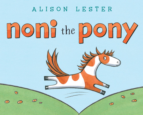 Noni the Pony by Alison Lester, Alison Lester, 9781442459595